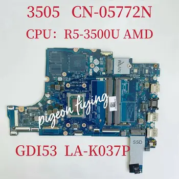 CDI53 LA-K037P Материнская плата для ноутбука Dell Inspiron 3505 Материнская плата Процессор: R5-3500U AMD DDR4 CN-05772N 05772N 5772N 100% Тест В порядке