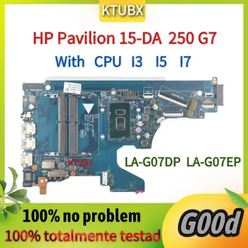 Для материнской платы ноутбука HP pavilion 15-DA 250 G7.С процессорами I3, I5, I7, LA-G07DP, LA-G07EP, L20373-601